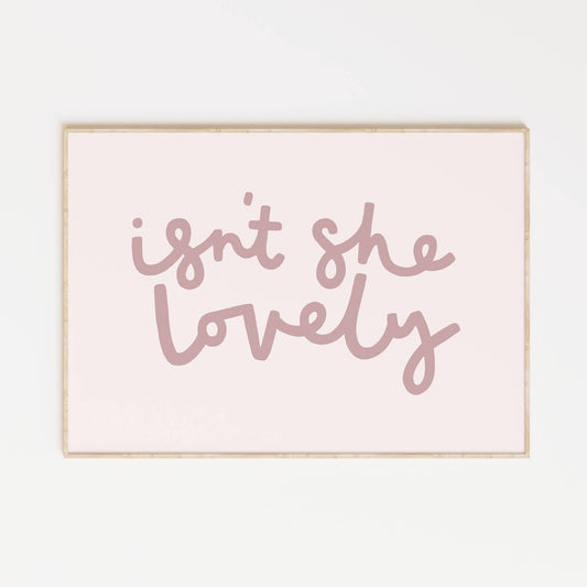 Isn’t She Lovely Print